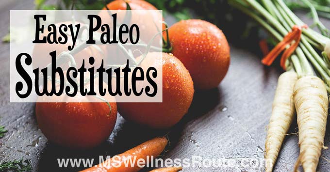 Easy Paleo Substitutes