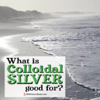 What is colloidal silver good for?