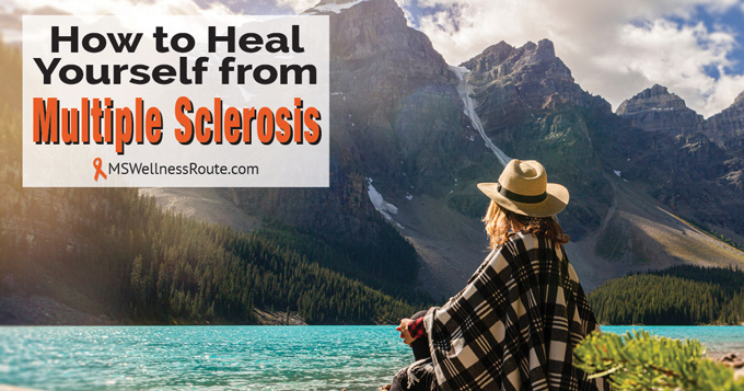 Woman sitting looking at lake and mountains with overlay: How to Heal Yourself from Multiple Sclerosis