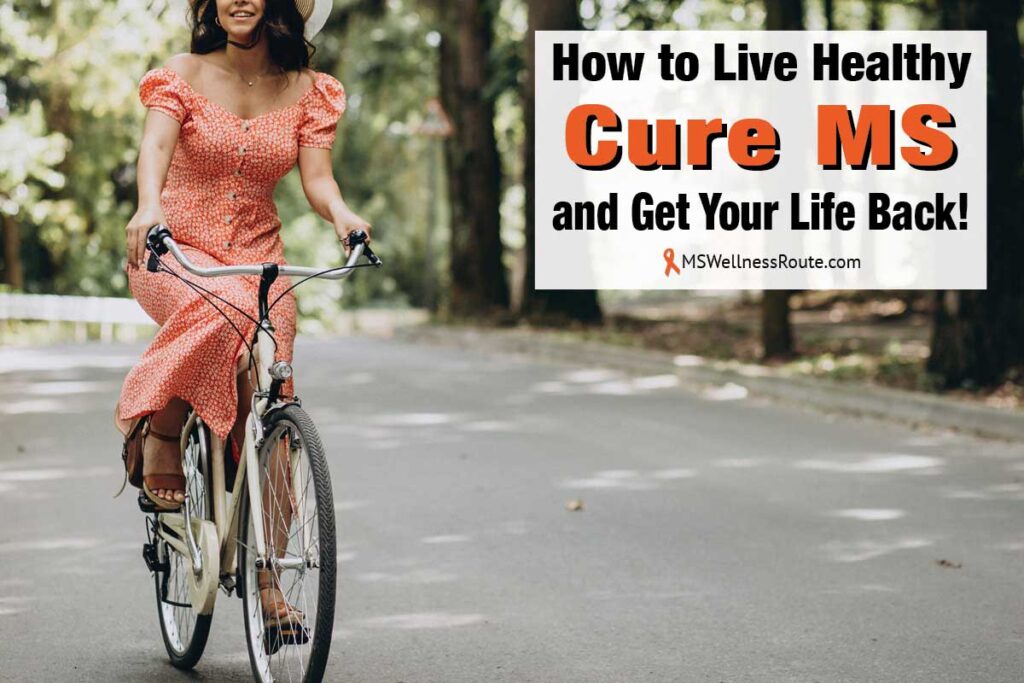 Woman in dress riding bike with overlay: How to Live Healthy, Cure MS, and Get Your Life Back!