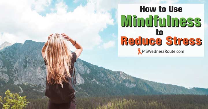 Young woman overlooking scenic mountain view with overlay: How to Use Mindfulness to Reduce Stress