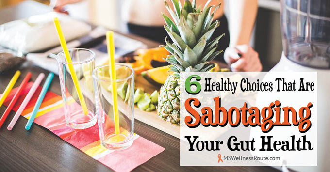 Stop sabotaging your gut health with the wrong "healthy" choices.